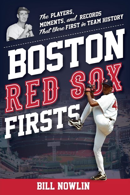 Boston Red Sox Firsts, Bill Nowlin - Paperback - 9781493073382