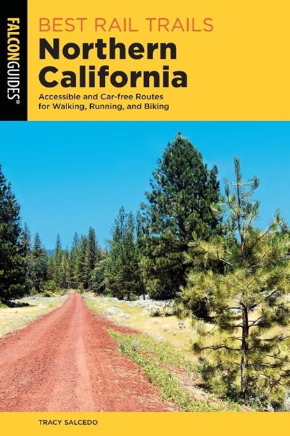 Best Rail Trails Northern California, Tracy Salcedo - Paperback - 9781493074150