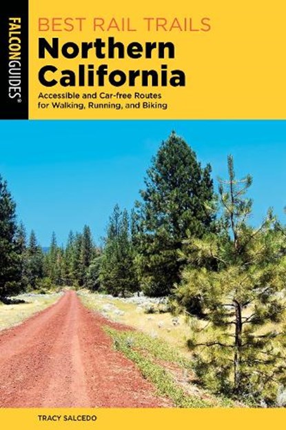 Best Rail Trails Northern California, Tracy Salcedo - Paperback - 9781493074150