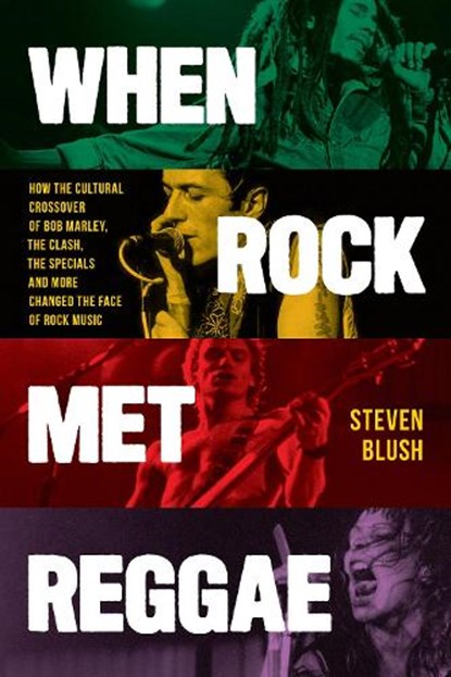 When Rock Met Reggae, Steven Blush - Paperback - 9781493074471