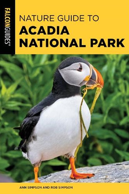 Nature Guide to Acadia National Park, Ann Simpson ; Rob Simpson - Paperback - 9781493074532