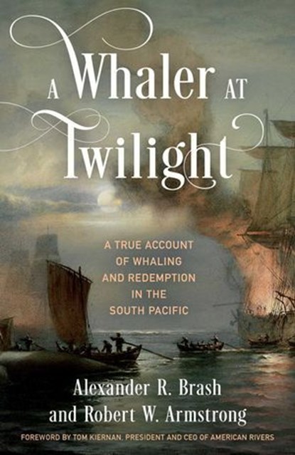 A Whaler at Twilight, Alexander R. Brash ; Robert W. Armstrong - Ebook - 9781493074778