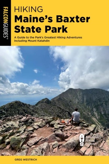 Hiking Maine's Baxter State Park, Greg Westrich - Paperback - 9781493075171