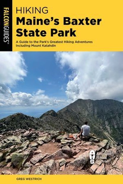 Hiking Maine's Baxter State Park, Greg Westrich - Ebook - 9781493075188