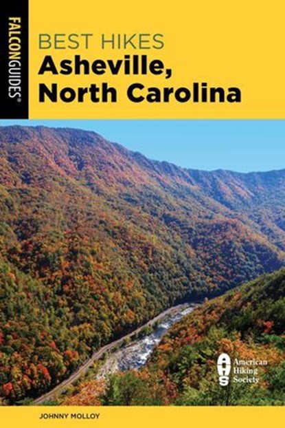Best Hikes Asheville, North Carolina, Johnny Molloy - Ebook - 9781493075782