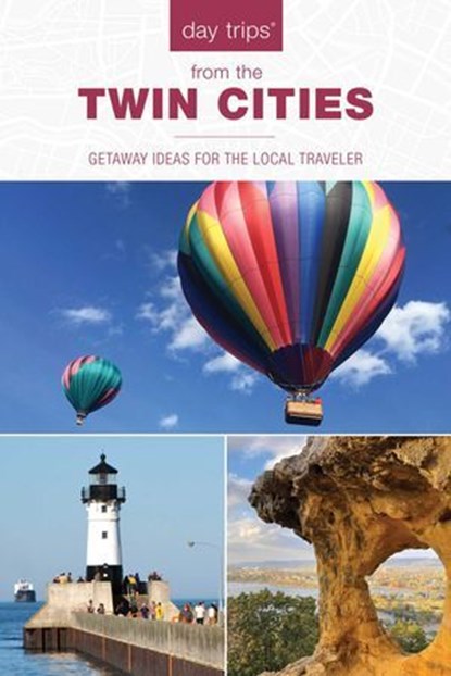 Day Trips® from the Twin Cities, Lisa Meyers McClintick - Ebook - 9781493075829