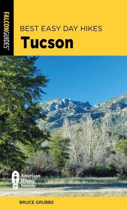 Best Easy Day Hikes Tucson, Bruce Grubbs - Ebook - 9781493075898