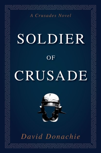 Soldier of Crusade, David Donachie - Paperback - 9781493076215