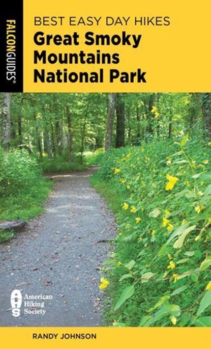Best Easy Day Hikes Great Smoky Mountains National Park, Randy Johnson - Ebook - 9781493076604