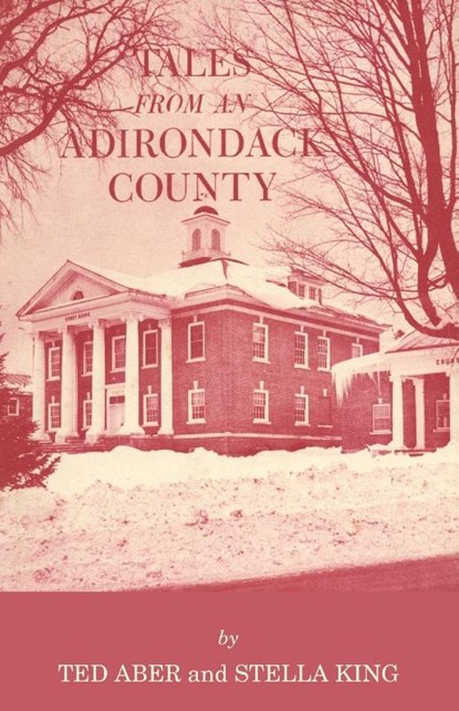 Tales from an Adirondack County, North Country Books - Paperback - 9781493076697
