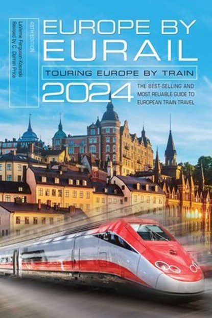 Europe by Eurail 2024, LaVerne Ferguson-Kosinski ; C. Darren Price - Ebook - 9781493078134