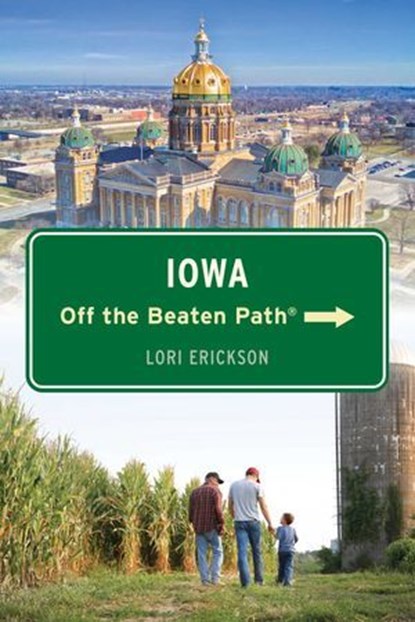 Iowa Off the Beaten Path®, Lori Erickson - Ebook - 9781493078172