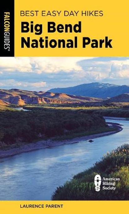 Best Easy Day Hikes Big Bend National Park, Laurence Parent - Paperback - 9781493078240