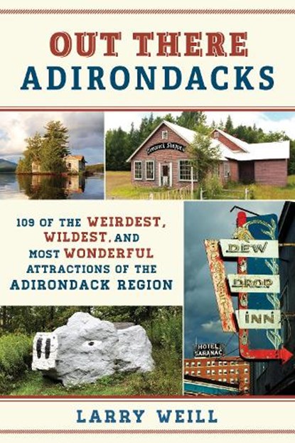 Out There Adirondacks, Larry Weill - Paperback - 9781493078929