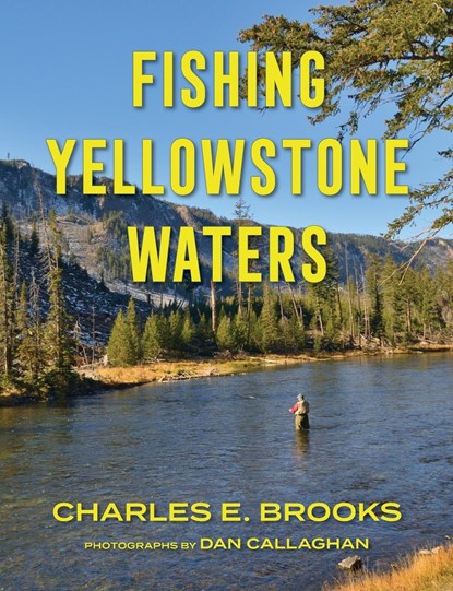 Fishing Yellowstone Waters, Charles E. Brooks - Paperback - 9781493078998