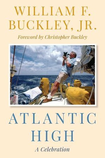 Atlantic High, William F. Buckley Jr. - Ebook - 9781493079209