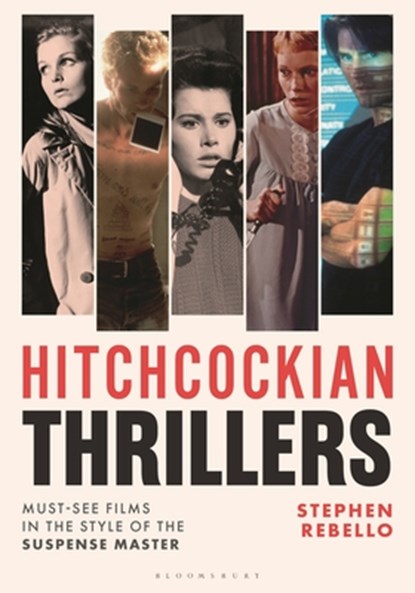 Hitchcockian Thrillers, Stephen Rebello - Gebonden - 9781493079599