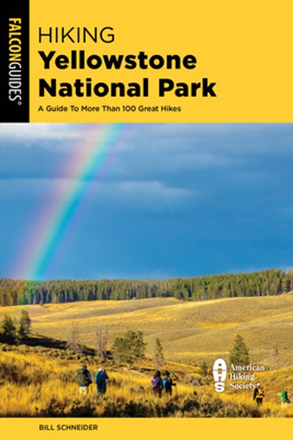 Hiking Yellowstone National Park, Bill Schneider - Paperback - 9781493079902