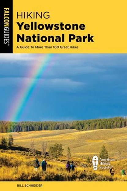 Hiking Yellowstone National Park, Bill Schneider - Ebook - 9781493079919
