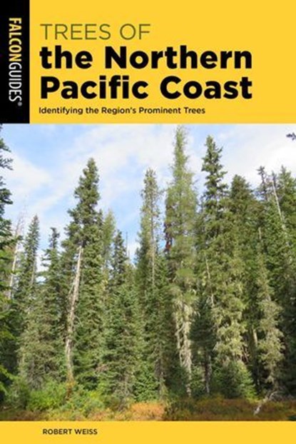 Trees of the Northern Pacific Coast, Robert Weiss - Ebook - 9781493080038