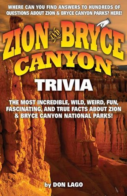 Zion & Bryce Canyon Trivia, Don Lago - Ebook - 9781493080441