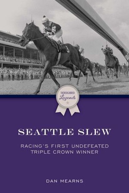 Seattle Slew, Dan Mearns - Ebook - 9781493080694