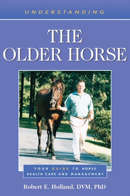 Understanding the Older Horse, Robert E. Holland - Paperback - 9781493080786