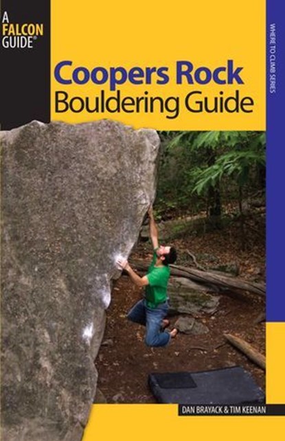 Coopers Rock Bouldering Guide, Dan Brayack ; Tim Keenan - Ebook - 9781493082162