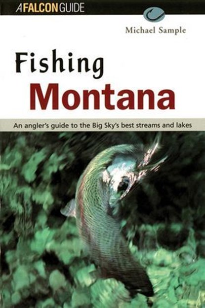 Fishing Montana, Revised, Michael S. Sample - Ebook - 9781493082346