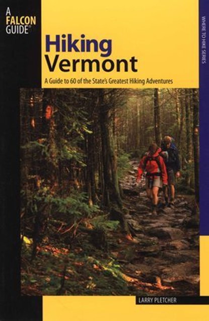 Hiking Vermont, Larry Pletcher - Ebook - 9781493082568
