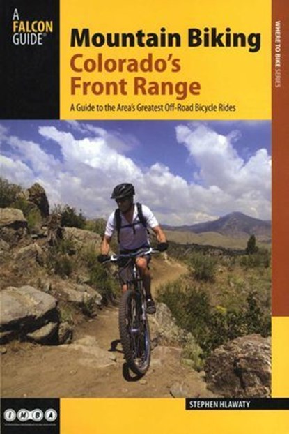 Mountain Biking Colorado's Front Range, Stephen Hlawaty - Ebook - 9781493082827