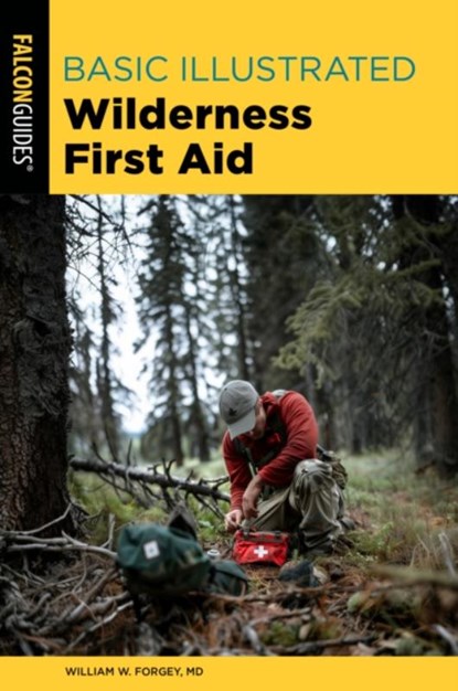 Basic Illustrated Wilderness First Aid, William Forgey - Paperback - 9781493084562