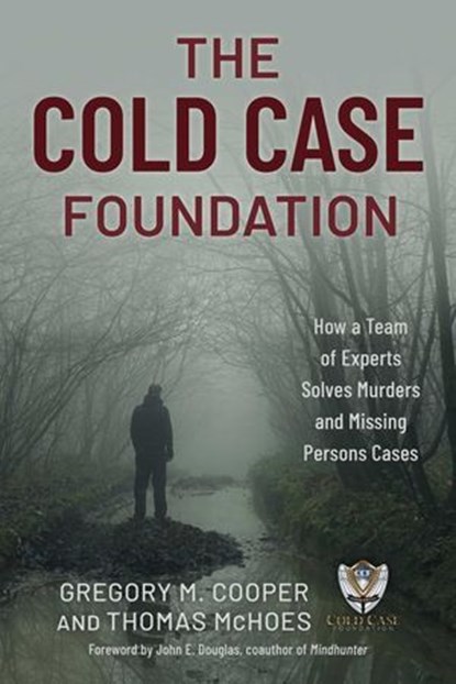 Cold Case Foundation, Gregory M. Cooper ; Thomas McHoes - Ebook - 9781493084654