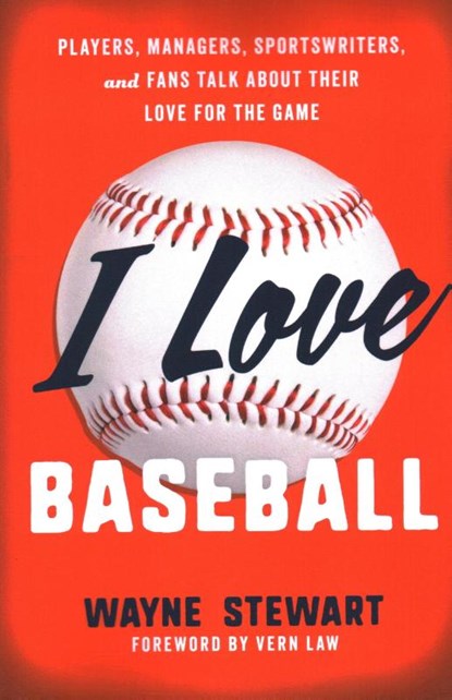 I Love Baseball, Wayne Stewart - Paperback - 9781493085316