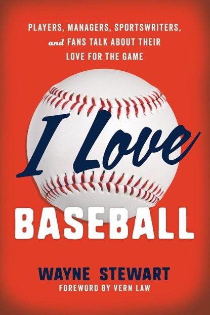 I Love Baseball, Wayne Stewart - Paperback - 9781493085316
