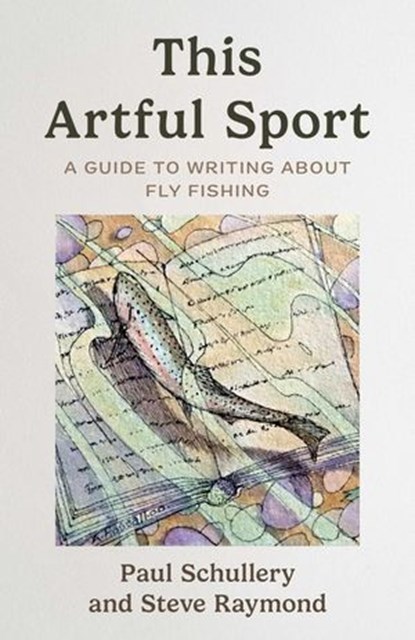 This Artful Sport, Paul Schullery ; Steve Raymond - Ebook - 9781493085385