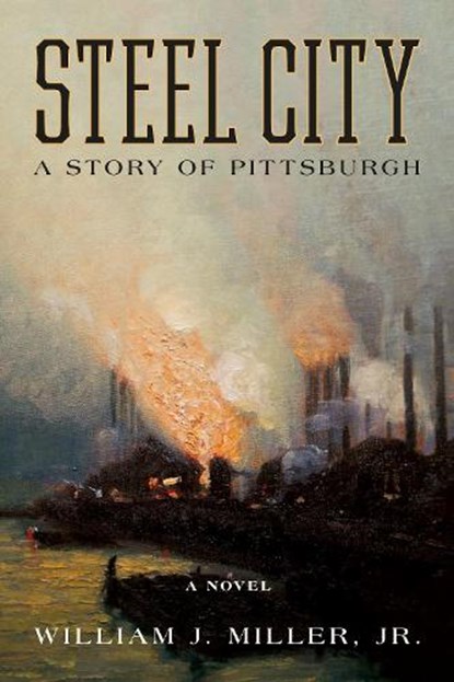 Steel City, William J. Miller - Paperback - 9781493085576