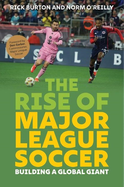 The Rise of Major League Soccer, Rick Burton ; Norm O'Reilly - Gebonden - 9781493086719