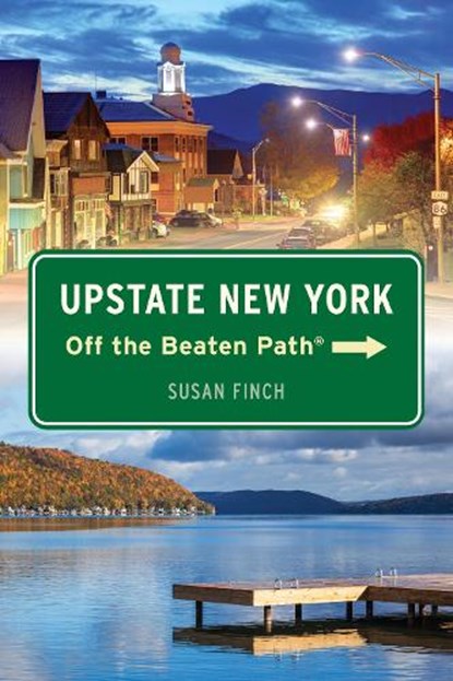 Upstate New York Off the Beaten Path®, Susan Finch - Paperback - 9781493087259