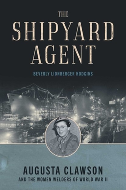 The Shipyard Agent, Beverly Lionberger Hodgins - Paperback - 9781493087631