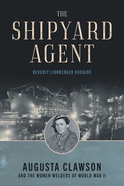 The Shipyard Agent, Beverly Lionberger Hodgins - Ebook - 9781493087648
