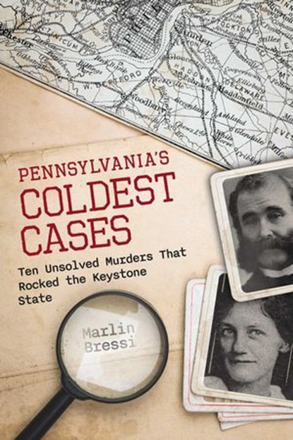Pennsylvania's Coldest Cases, Marlin Bressi - Ebook - 9781493088263