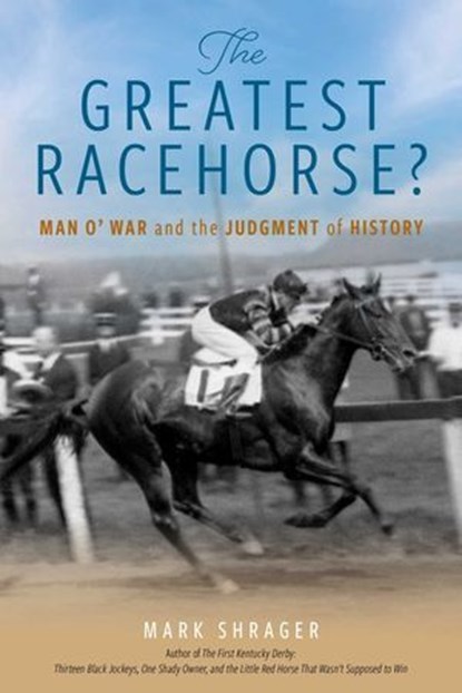 The Greatest Racehorse?, Mark Shrager - Ebook - 9781493088898