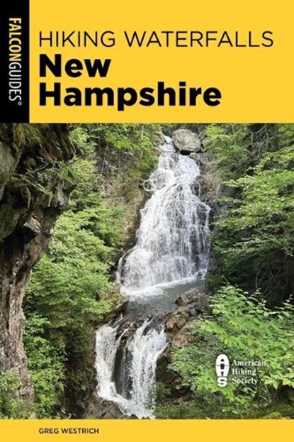Hiking Waterfalls New Hampshire, Greg Westrich - Paperback - 9781493088904