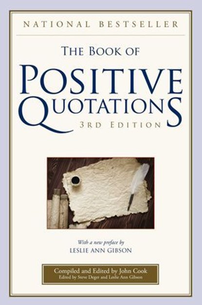 The Book of Positive Quotations, John Cook ; Leslie Ann Gibson - Ebook - 9781493089192