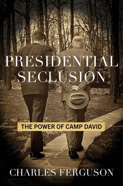 Presidential Seclusion, Charles Ferguson - Gebonden - 9781493091461