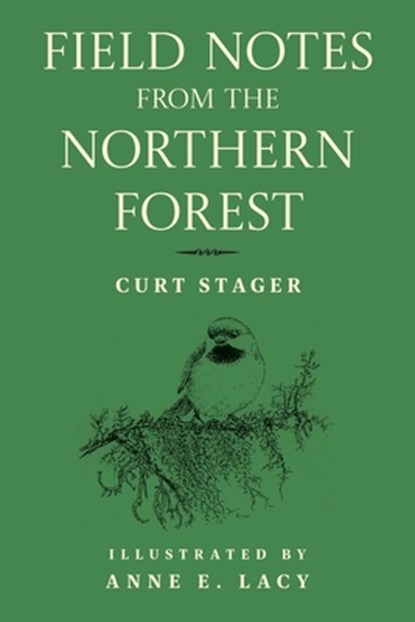 Field Notes from the Northern Forest, Curt Stager - Paperback - 9781493091485