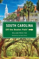 South Carolina Off the Beaten Path® - Lee Davis Perry - 9781493092536