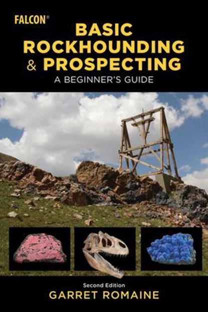 Basic Rockhounding and Prospecting, Garret Romaine - Ebook - 9781493092581