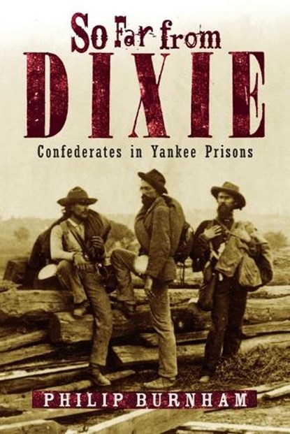 So Far from Dixie, Philip Burnham - Paperback - 9781493094097